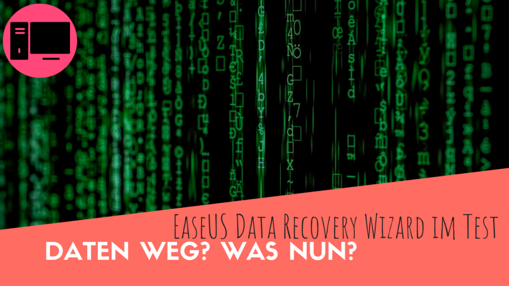 Daten weg - EaseUS Data Recovery Wizard im Test